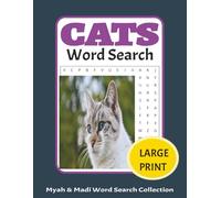 Cat Lover Word Search Puzzle Book: 50 Large Print Puzzles for Cat Lovers, Relaxation & Fun (Myah & Madi Wordsearch Book Collection)