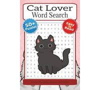 Cat Lover Word Search Puzzle Book: Word Searches with Easy To Read Print about Cats, Kittens, Cat Lovers, and More / 6x9 inches, 110 pages / 50+ Puzzles... Gift for Vacations, Holidays, and Free Times