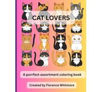 Cat Lovers: A purrfect assortment coloring book (Whitmore Coloring Books)