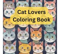 Cat Lovers Coloring Book, 62 Unique pictures to color: Cats with cacti, as royalty, cat cowboys, cat dragons! Over 60 different pictures to color as you relax.
