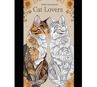 Cat Lovers: Coloring Book (Animal Lovers: An Adult Coloring Collection)