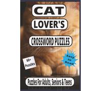Cat Lover's Crossword Puzzle Book Big Print: 60+ Puzzles for Teens to Seniors