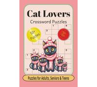Cat Lovers Crossword Puzzles: Crossword Puzzles with Easy to Read Print about Cats, Wild Cats, and Cat behavior and much more | 6X9 inches, 120 pages ... Great gift for birthdays and relaxation.