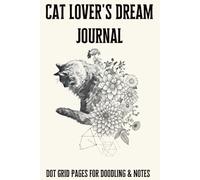 Cat Lover's Dream Journal: Watercolor Floral Cat Dot Grid Notebook for Doodling & Notes | 120 Pages | 6x9