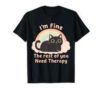 Cat Lover'S Funny I'm Fine The Rest of You Need Therapy Camiseta