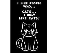 Cat Lover's Notebook cats: For everyone who loves cats more than people, Notebook for notes, gift for Valentine's Day, Birthday, Anniversary, Christmas