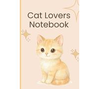 Cat Lovers Notebook: Cute Kitty-Themed Lined Journal for Girls, Teens, Students & Cat Owners