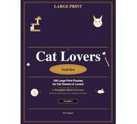 Cat Lovers Sudoku: 100 Large Print Puzzles for Cat Owners - Volume 2: A Thoughtful Gift for Cat Lovers