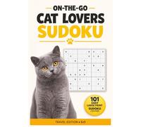 Cat Lovers Sudoku: 101 Easy Large Print Sudoku Puzzles with Solutions - Travel Size 6 x 9 in (On-The-Go Puzzles)