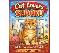 Cat Lovers Sudoku: 60 Large Sudoku Puzzles & Cat Trivia Questions | for Kids and Adults | 8.5 x 11 | Large Print | Easy to Read!