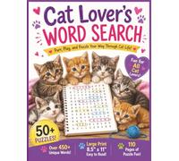 Cat lover's word search: 50+ Fun Puzzles Large Print Featuring 450+ Unique Cat-Themed Words