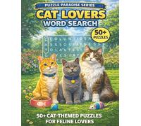 Cat Lovers Word Search: 50 Fun & Relaxing Puzzles for Cat Lovers of All Ages (PUZZLE PARADISE SERIES)
