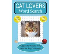 Cat Lovers Word Search Book: Word Search Puzzles with Easy to Read Print about Cats, Kittens, Cat Breeds and More | 6x9 Inches | 112 Pages | 55+ ... During Holidays, Vacations, and Free Time