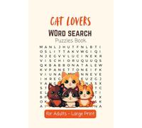 Cat Lovers Word Search Puzzles Book: Fun and Relaxing Large Print Puzzles for Adults | 50+ Cat-Themed Challenges for Seniors, Brain Exercise, and Stress Relief