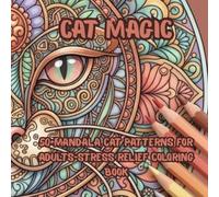 Cat Magic: 50+Mandala Cat Patterns for Adults-Stress Relief Coloring Book
