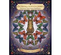 CAT MANDALA: An Intuitive Journey - Discover Your Inner Radiance: An Adult Coloring Book for Mindfulness, Self-Discovery, and Creative Healing