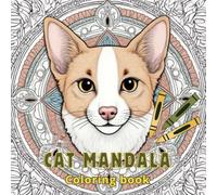 Cat Mandala: Paws of Harmony.: Unleashing Inner Peace Through Cat Mandalas.