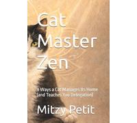 Cat Master Zen: 9 Ways a Cat Manages Its Home (and Teaches You Delegation)