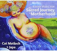 Cat Matlock & Japa - Kirtan Music for the Sacred Journey to Motherhood