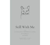 Cat Memorial Journal for the Loss of a Cat: A Guided Grief & Remembrance Keepsake with 80 Prompts to Honor the Cat Who Chose You - Pet Sympathy Gift (Still With Me)