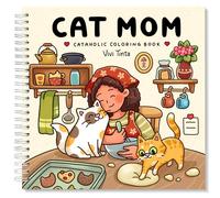 Cat Mom: Cataholic Coloring Book for Adults & Teens Featuring Cute and Mischievous Feline Designs