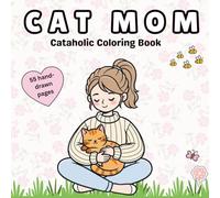 Cat Mom Cataholic Coloring Book: Stress Relief Coloring Book for Adults | A Purrfect Coloring Book for Cat Lovers, Single-Sided Pages of Cats, ... for Women Who Love Cats | Mindful and Relaxin