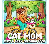 Cat Mom: Cozy Life Coloring Pages featuring Cute Cats and Hygge Girl Moments Illustrations for Adults and Teens to Enjoy Calm and Comfort