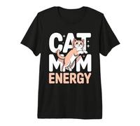 Cat Mom Energy Cute Camiseta Premium