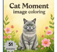 Cat Moment Coloring Book For Kids and Adult: Relaxing Coloring Book | Bold & Easy | A Creative Vivid Colored Outlines for Relaxation & Stress Relief | # 58