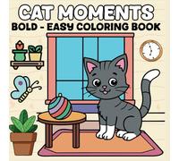 Cat Moments A Cozy Coloring Book for Adults and Teens: Funny and Cute Cats in Hygge Corners & Relaxing Activities for Calm, Creativity, and Stress Relief
