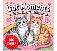 Cat Moments: Bold and Easy Coloring Book for Relaxation and Stress Relief
