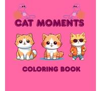 Cat Moments Coloring Book: Cat Life Moments Simple Bold & Easy coloring book