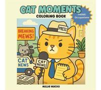 Cat Moments Coloring Book: Cats at Work #2: 40+ Playfyl Professions to Color