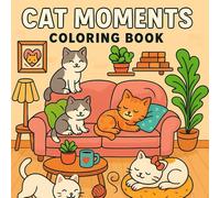 Cat Moments Coloring Book: Cute and Easy Meow Life Designs for Adults and Teens