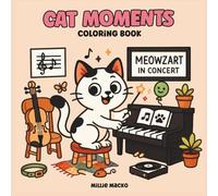 Cat Moments Coloring Book: Meow Life Coloring Book For Cat Lovers