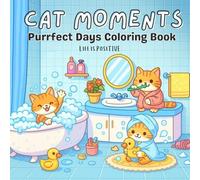 Cat Moments: Meow Life Coloring Book (Cat coloring book for adults, teens, and beginners)