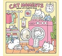 Cat Moments Meow Life Coloring Book: Cozy Home Scenes for Cat Lovers | 8.5 x 8.5 inch | 103 Pages | Single-Sided