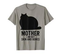Cat Mother - I Am But Skin and Bones Funny Design Camiseta