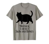 Cat Mother - I Am But Skin and Bones Funny Design Camiseta