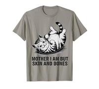 Cat Mother - I Am But Skin and Bones Funny Design Camiseta