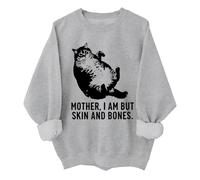 Cat Mother I Am But Skin And Bones - Sudadera divertida para amantes de los gatos, para mujeres y hombres, gris, XL