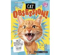 Cat Obsession!: Facts, Quizzes, and Activities About Our Feline Friends (Discovery Kids: Animal Obsession)