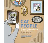 Cat People: A Cat`s Guide to Caring for your Human