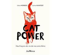 Cat Power: Neuf leçons de vie de nos amis félins