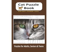 Cat Puzzle Book: A Mix Puzzle Book of Word Search, Crossword and Sudoku for Adults, Seniors and Teens | 6x9 | 120 pages...Gift, Vacation and Free time