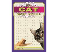 cat Search Word: A Fun and Relaxing Word Search Puzzle Book for Cat Lovers of All Ages. Word Searches with Easy to Read Print about Cats, Kittens and ... for Vacations, Holidays and leisure Times