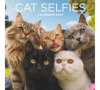 Cat Selfies Calendar 2027: A Year of Funny Faces, Playful Poses, and Purr-fect Photo Moments