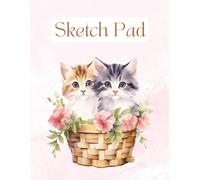 Cat Sketch Pad: Cute Cats Sketchbook with 100-Pages of Blank Drawing Paper with Adorable Kitten Cover | Large Art Sketchpad Journal for Kids, Teens, ... | Creative Draw, Design, and Doodle Notebook