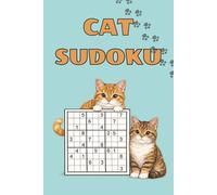 Cat Sudoku Puzzle Book: 50 Puzzles with Funny Cat Quotes, Cat Facts and Cute Cat Drawings | 6x9in, 110 pages | Solutions Included | Perfect Gift for Cat Lovers (Cat Sudoku Puzzle Series Vol 1-3)