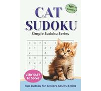 Cat Sudoku Puzzle Book: Easy to Read Simple Sudoku for Seniors Adults & Kids | For Sudoku Lovers or Sudoku Beginners | 100 + Very Easy Fun Sudoku ... Gift for Cat Lovers (Simple Sudoku Series)